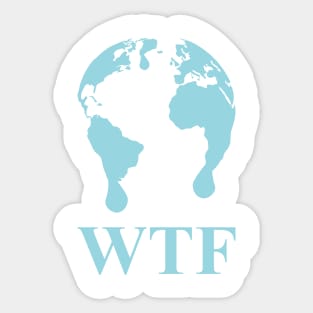 WTF Melting Planet Earth Blue Climate Change Awareness Design Sticker